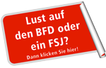 Lust auf den BFD oder ein FSJ?